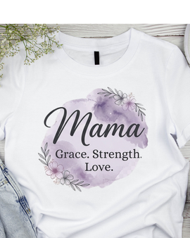 Mama. Grace Strength Love Graphic Tee