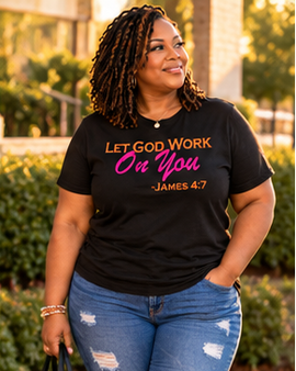 Let God Work On You Christian T-Shirt | James 4:7 Faith-Based Graphic Tee