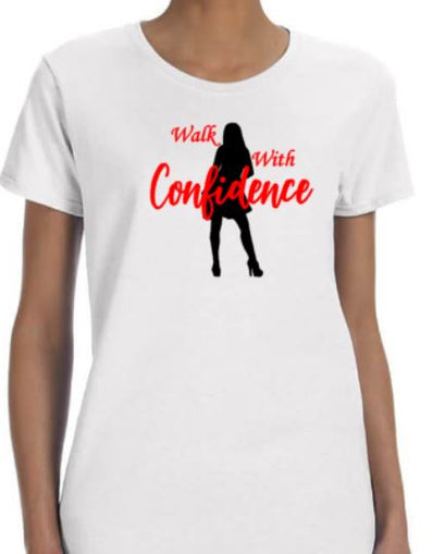 Walk With Confidence White Ladies T-Shirt