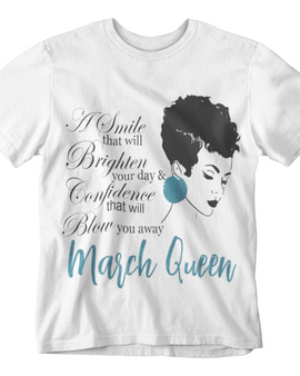 March Birthday Queen T-Shirt