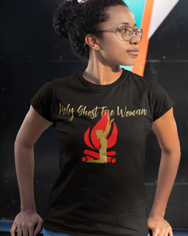Holy Ghost Fire Woman Shirt