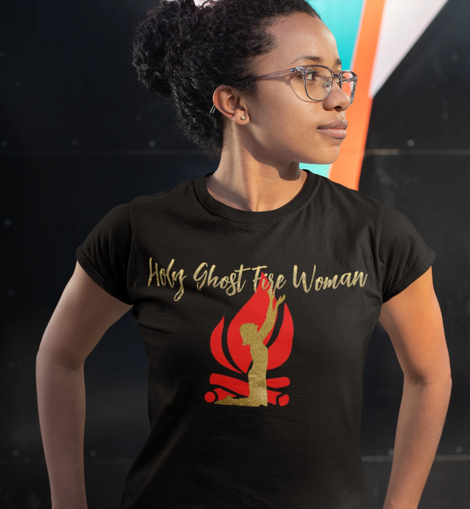 Holy Ghost Fire Woman Shirt