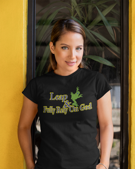 Leap and Fully Rely On God Women's Black T-shirt