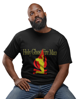 Holy Ghost Fire Man Shirt