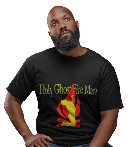 Holy Ghost Fire Man Shirt